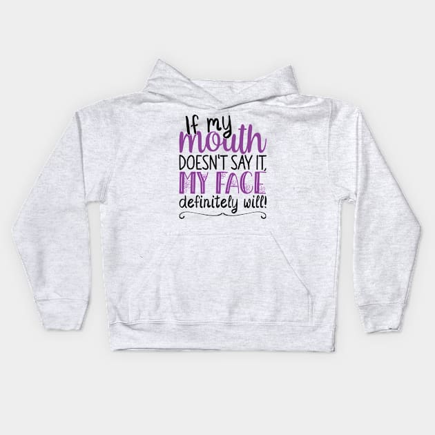 If My Mouth Doesnt Say It | Black and Purple Text Womens Funny Kids Hoodie by Estrytee